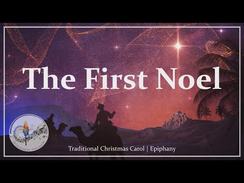 The First Noel | Epiphany & Christmas Carol | Three Kings Day | Choir with Lyrics | Sunday 7pm Choir
