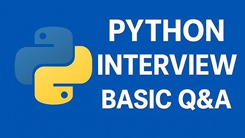 Basic Python Interview Questions & Answers for Beginners | Python Tutorial for Freshers