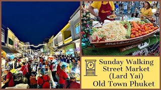 Phuket Old Town  Sunday Walking Street Market (Lard Yai)  Food, Shopping & More