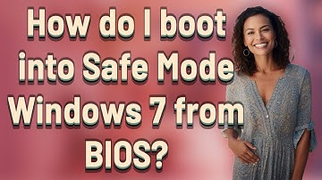 How do I boot into Safe Mode Windows 7 from BIOS?