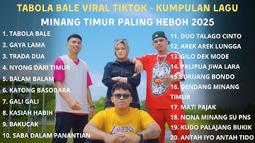 TABOLA BALE VIRAL TIKTOK - KUMPULAN LAGU MINANG TIMUR PALING HEBOH 2025 | Lagu Viral Terbaru