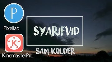 Kinemaster Tutorial | Cara Bikin Intro Seperti SAM KOLDER Di Android & iOs