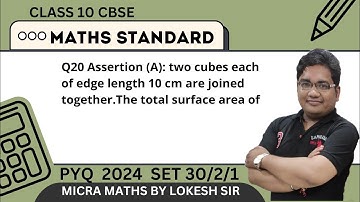 Q20 Assertion (A): two cubes each of edge length 10 cm are joined together.The total surface area of