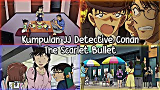 KUMPULAN JJ DETECTIVE CONAN SPESIAL THE SCARLET BULLET FULL LUCU #part50