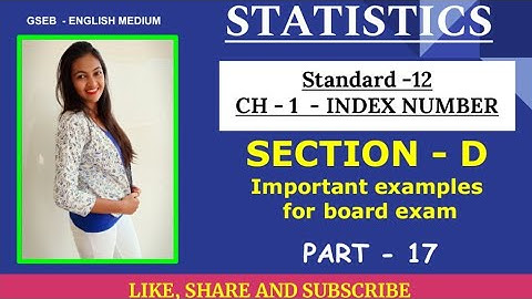Index Number | Statistics Standard 12 gseb | Part 17 | SECTION - D Short examples | 12 Commerce