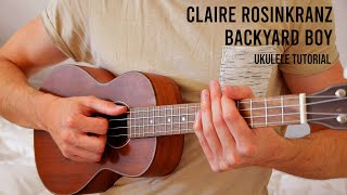 Vignette de la vidéo "Claire Rosinkranz – Backyard Boy EASY Ukulele Tutorial With Chords / Lyrics"