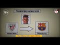 BARCELONA CONFIRMED &amp; RUMOURS TRANSFERS SUMMER 2025✅Nico Williams,Luis Diaz, Yamal,Jonathan Tah..🔥