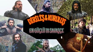 Diriliş & Kuruluş | En Güçlü 70 Savaşçı {Hak Sıralaması}