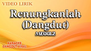 Meggi Z - Renungkanlah Dangdut (Official video lirik)