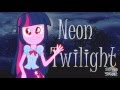 PMV ~Neon Twilight~ (Twilight Sparkle)