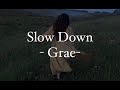 【和訳】Slow Down -Grae-