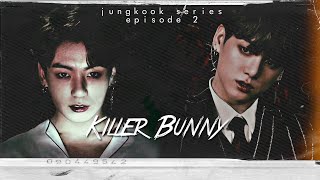 [BTS Jungkook Series] When You Are Dreaming About Your Mom Scaring You ‘Killer Bunny’ | EP2