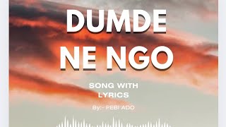 DUMDE NE NGO|A NYISHI SONG WITH LYRICS|BY PEBI ADO@jamrum31