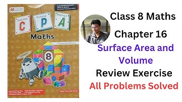 MacMillan Maths Class 8 Chapter 16 Surface Area and Volume Review Exercise - All Problem Solved