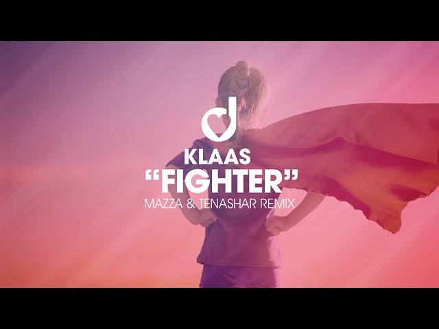 Klaas – Fighter (Mazza & Tenashar Remix) class=