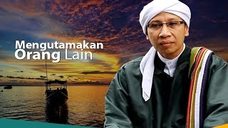 Mengutamakan Orang Lain | Buya Yahya | Kultum Ramadhan | Episode 6