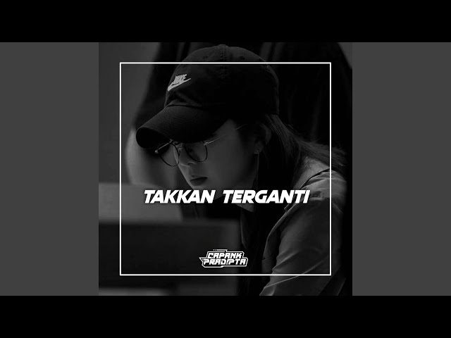 DJ TAKKAN TERGANTI class=