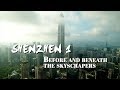 Shenzhen: Before and beneath the skyscrapers