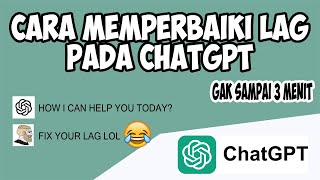 CARA MEMPERBAIKI LAG PADA CHATGPT