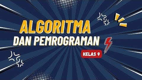 Algoritma dan Pemrograman kelas 9 fase D