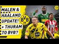 Haaland &amp; Malen UPDATE! | BVB Looking To Sign Thuram? | BVB Transfer News