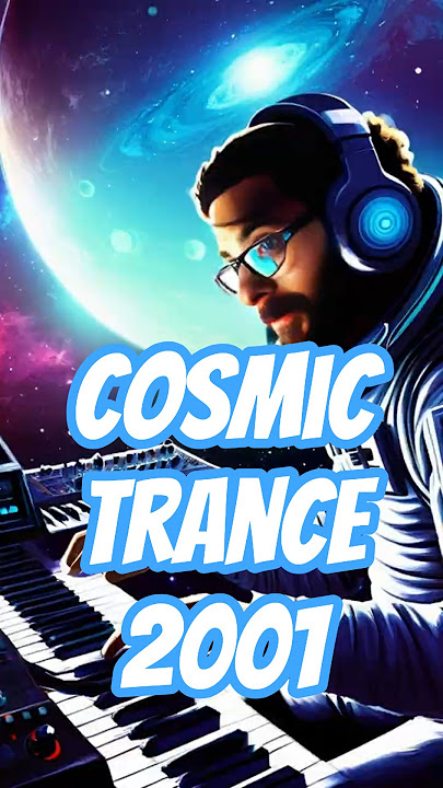 COSMIC TRANCE from 2001 | Close your EYES and GO to SPACE!