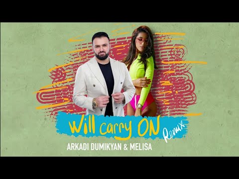 ARKADI DUMIKYAN & MELISA - WILL CARRY ON ( Official Remix 2020)