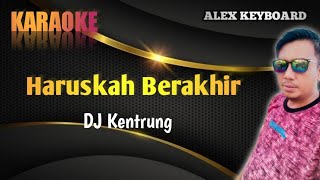 Haruskah Berakhir _ DJ Kentrung Slow - Karaoke