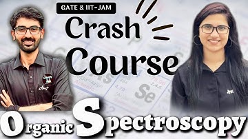 Organic Spectroscopy | GATE Chemistry Crash Course | IIT JAM Crash Course Chemistry|Chemical Science