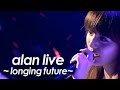 alan ( 阿兰 阿蘭) 『懐かしい未来 ~longing future ~ 』from 『LIVE 2011』 by miu JAPAN