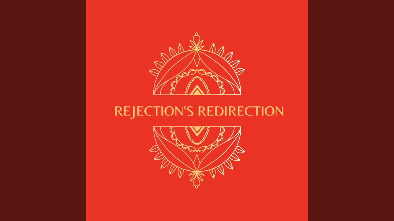Watch Rejection's Redirection on YouTube Watch Rejection's Redirection on YouTube
