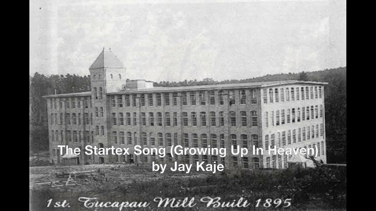Growing Up In Heaven (The Startex Mills Song) YouTube