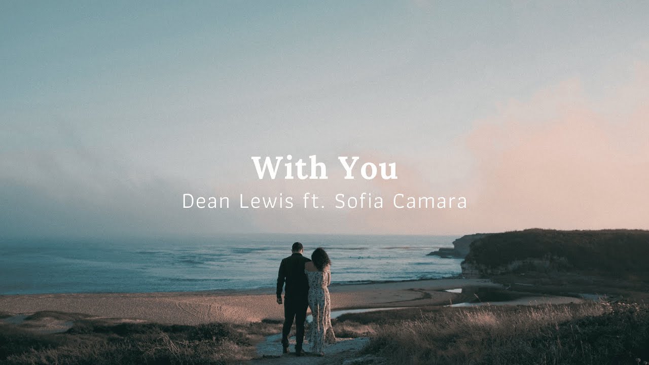 Dean Lewis, Sofia Camara - With You (Lyrics Video), then you left as soon as I fell apart Dean Lewis, Sofia Camara - With You (Lyrics Video), then you left as soon as I fell apart