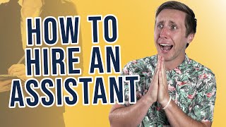 How To Hire An Assistant and Set Them Up With Systems to Save You 5 to 10 Hours a Week