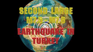 2/06/2023 -- ALERT -- SECOND Large M7.8 (M7.5) earthquake strikes Turkey -- Serious Seismic Event