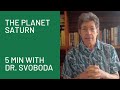 The Planet Saturn / Sani -- "5 Minutes with Dr. Svoboda"