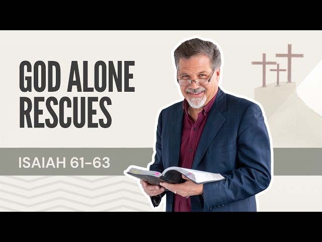 Don't Fight Against the God Who Loves You (Isaiah 61–63)