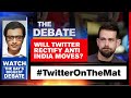 #TwitterOnTheMat: Platform Forced To Apologise Over Map Blunder | The Debate With Arnab Goswami