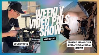 Project Breakdown: Sierra View Medical Center - Video Pals Show Ep 1