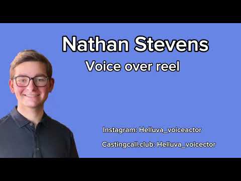 Nathan Stevens- Voice over reel