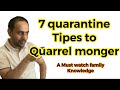 7 Qurantine Tips to Quarrel Mongers. A must watch family knowledge