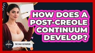 How Does A Post-creole Continuum Develop - The Daily Definition