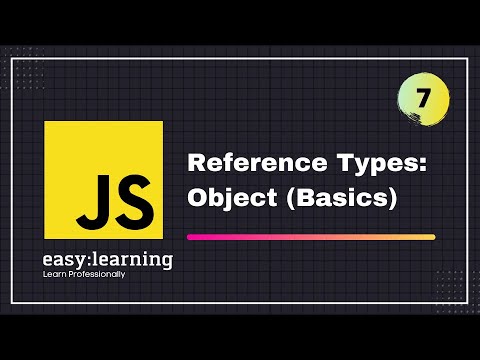 JavaScript for Beginners A -Z #7 | Reference Types: Object (Basics ...