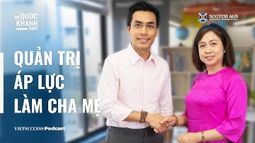 Mindful Parenting #04 | Quản trị áp lực làm cha mẹ | Thạc sĩ Tâm lý Tâm Nhàn