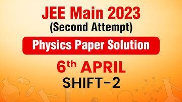 JEE Main - 2023 Second Attempt Video Solution Physics 6th April (Evening Shift)| Motion JEE #jee2023