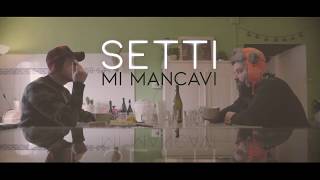 Miniatura de vídeo de "Setti - Mi Mancavi"