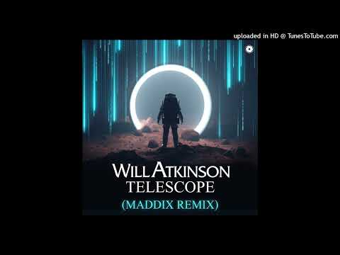 Will Atkinson - Telescope (Maddix Extended Remix)
