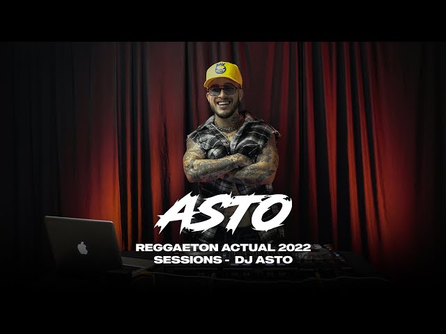 REGGAETON ACTUAL 2022 - DJ ASTO class=