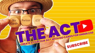 Thumbnail for The Act | Create a PARLOUR act with NO CARDS for UNDER £50!