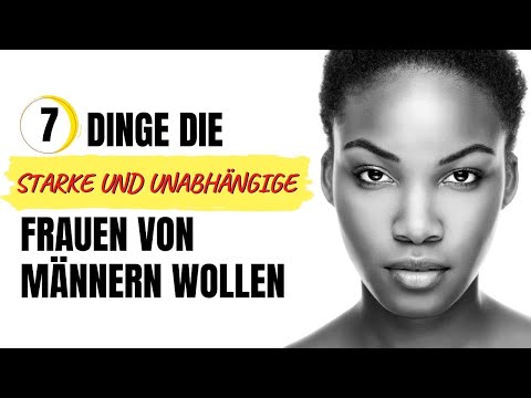 Video: Warum Braucht Eine Unabhängige Frau Einen Mann?